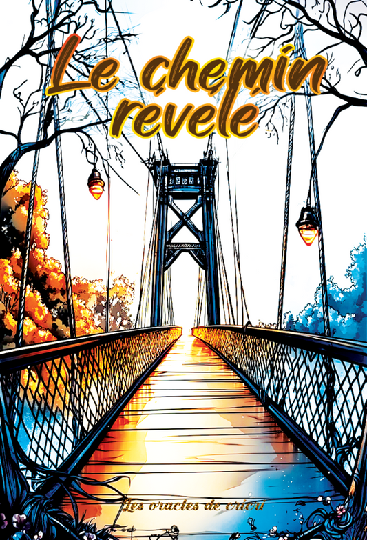 Le chemin révélé vous apportera toutes les réponses